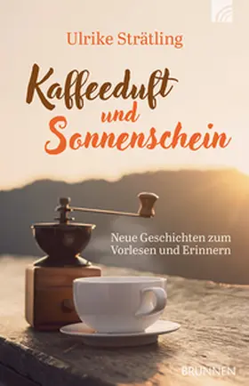 Strätling |  Kaffeeduft und Sonnenschein | Buch |  Sack Fachmedien