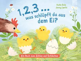 Dale |  1, 2, 3 ... was schlüpft da aus dem Ei? | Buch |  Sack Fachmedien