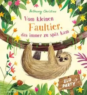 Christou |  Vom kleinen Faultier, das immer zu spät kam | Buch |  Sack Fachmedien