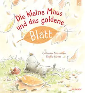 Metzmeyer |  Die kleine Maus und das goldene Blatt | Buch |  Sack Fachmedien