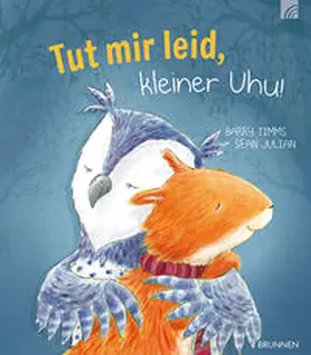 Timms |  Tut mir leid, kleiner Uhu! | Buch |  Sack Fachmedien