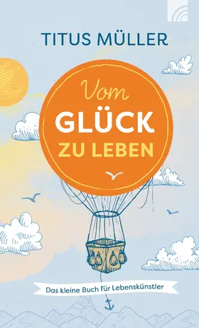 Müller |  Vom Glück zu leben | eBook | Sack Fachmedien