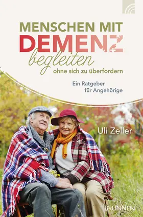 Zeller |  Menschen mit Demenz begleiten, ohne sich zu überfordern | eBook | Sack Fachmedien