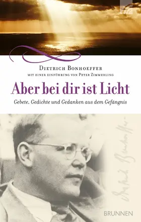 Bonhoeffer / Zimmerling |  Aber bei dir ist Licht | eBook | Sack Fachmedien