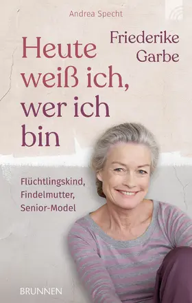 Garbe / Specht |  Heute weiß ich, wer ich bin | eBook | Sack Fachmedien