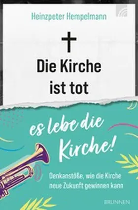 Hempelmann |  Die Kirche ist tot - es lebe die Kirche | eBook | Sack Fachmedien