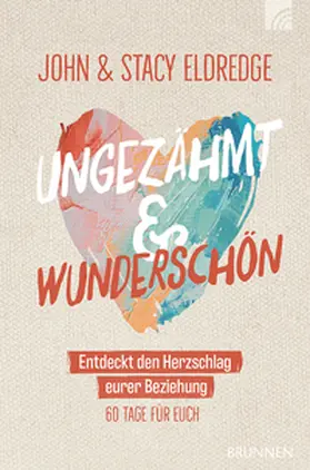 Eldredge |  Ungezähmt und wunderschön | eBook | Sack Fachmedien