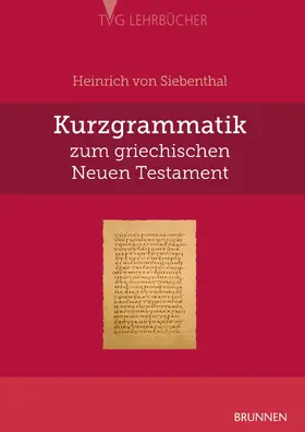 Siebenthal |  Kurzgrammatik zum griechischen Neuen Testament | eBook | Sack Fachmedien