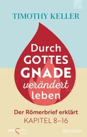 Keller |  Durch Gottes Gnade verändert leben | eBook | Sack Fachmedien