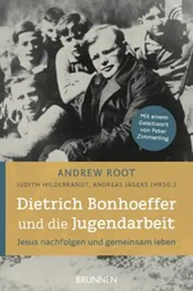 Root / Hildebrandt / Jägers |  Dietrich Bonhoeffer und die Jugendarbeit | eBook | Sack Fachmedien