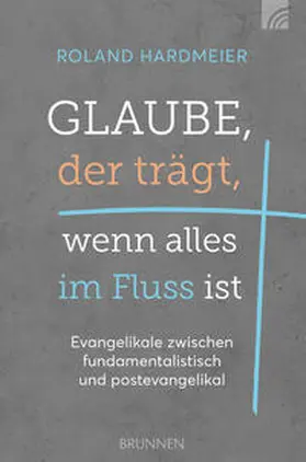 Hardmeier |  Glaube, der trägt, wenn alles im Fluss ist | eBook | Sack Fachmedien