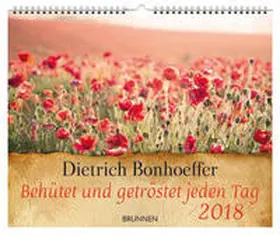 Bonhoeffer |  Behütet und getröstet jeden Tag 2018 | Sonstiges |  Sack Fachmedien