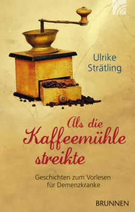 Strätling |  Als die Kaffeemühle streikte | Sonstiges |  Sack Fachmedien