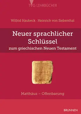 Haubeck / Siebenthal |  Neuer sprachlicher Schlüssel zum griechischen Neuen Testament | Buch |  Sack Fachmedien