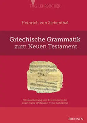 Siebenthal |  Griechische Grammatik zum Neuen Testament | Buch |  Sack Fachmedien