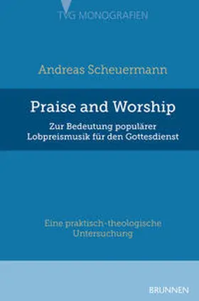 Scheuermann | Praise and Worship | Buch | 978-3-7655-9581-3 | www.sack.de