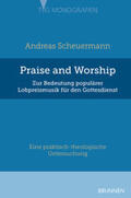 Scheuermann |  Praise and Worship | Buch |  Sack Fachmedien