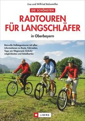 Lisa Bahnmüller / Bahnmüller |  Die schönsten Radtouren für  Langschläfer in Oberbayern | Buch |  Sack Fachmedien
