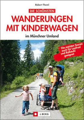 Theml |  Die schönsten Wanderungen mit Kinderwagen im Münchner Umland | Buch |  Sack Fachmedien