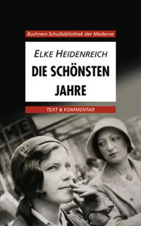 Hotz / Krischker |  Buchners Schulbibliothek der Moderne / Heidenreich, Die schönsten Jahre | Buch |  Sack Fachmedien