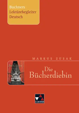 Althoff / Zusak |  Markus Zusak, Die Bücherdiebin. Buchners Lektürebegleiter Deutsch | Buch |  Sack Fachmedien