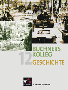 Brückner / Lanzinner / Brügel | Buchners Kolleg Geschichte Ausgabe Sachsen 12 | Buch | 978-3-7661-4669-4 | sack.de