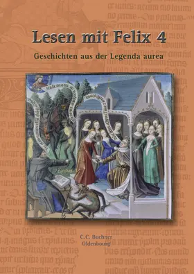 Lobe / Utz / Kammerer |  Lesen mit Felix 4: Geschichten aus der Legenda | Buch |  Sack Fachmedien