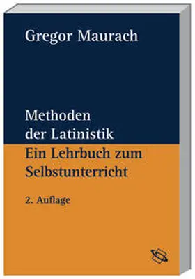 Maurach |  Studienbücher WBG / Methoden der Latinistik | Sonstiges |  Sack Fachmedien