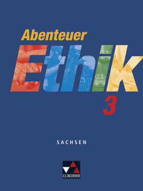 Peters / Rohbeck / Sänger |  Abenteuer Ethik 3 Schülerband Sachsen | Buch |  Sack Fachmedien