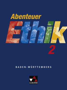 Böhm / Sänger / Straßer |  Abenteuer Ethik 2. Schülerband. Baden-Württemberg | Buch |  Sack Fachmedien