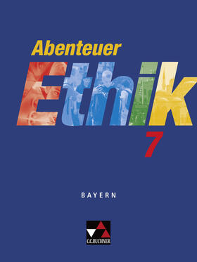 Böhm / Fuß / Sänger |  Abenteuer Ethik 7 Schülerband. Bayern | Buch |  Sack Fachmedien