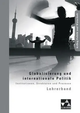 Betz / Brügel / Gerster |  Kolleg Politik und Wirtschaft / Globalisierung und internationale Politik LB | Buch |  Sack Fachmedien
