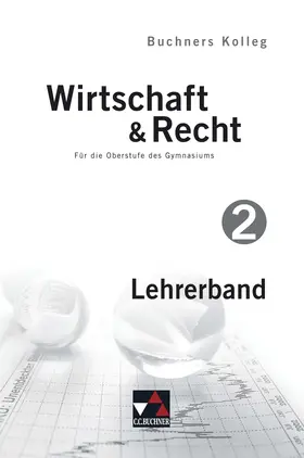 Bauer / Pfeil / Podes |  Buchners Kolleg Wirtschaft & Recht - neu Lehrerband 2 | Buch |  Sack Fachmedien