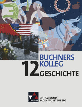 Lanzinner / Adamski / Ott | Buchners Kolleg Geschichte 12. Neue Ausgabe Baden-Württemberg | Buch | 978-3-7661-7307-2 | sack.de
