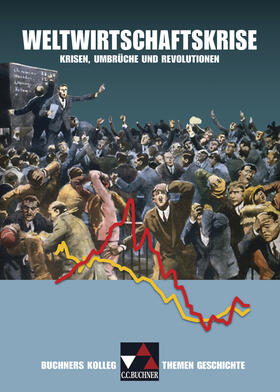 Hein-Mooren / Barth / Huneke |  Buchners Kolleg. Themen Geschichte. Weltwirtschaftskrise | Buch |  Sack Fachmedien