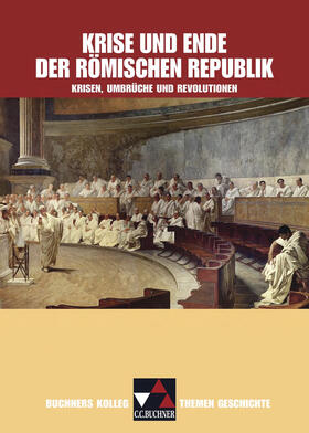 Hein-Mooren / Kohser / Bretschneider |  Buchners Kolleg Themen Geschichte. Krise und Ende der römischen Republik | Buch |  Sack Fachmedien