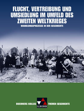 Barbian / Kohser / Mücke |  Buchners Kolleg. Themen Geschichte: Flucht, Vertreibung und Umsiedlung. | Buch |  Sack Fachmedien