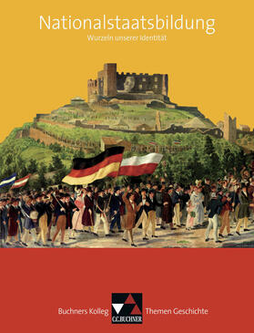 Barth / Schell / Wunderer |  Buchners Kolleg. Themen Geschichte. Nationalstaatsbildung | Buch |  Sack Fachmedien