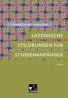 Catrein / Spal |  Lateinische Stilübungen für Studienanfänger | Buch |  Sack Fachmedien