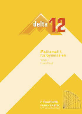Brandl / Eisentraut / Schätz | delta Mathematik 12 Neu Lehrbuch Bayern Gymnasium | Buch | 978-3-7661-8262-3 | sack.de
