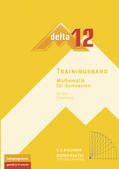Kessler / Eisentraut / Sänger |  delta 12 Mathematik Trainingsband. Bayern Gymnasium | Buch |  Sack Fachmedien