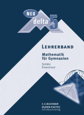 Schätz / Eisentraut / Ernst | delta 5 Neu Lehrerband. Bayern | Buch | 978-3-7661-8275-3 | sack.de