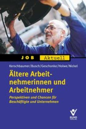 Kerschbaumer / Geschonke / Busch | Ältere Arbeitnehmerinnen und Arbeitnehmer | Buch | 978-3-7663-3783-2 | sack.de