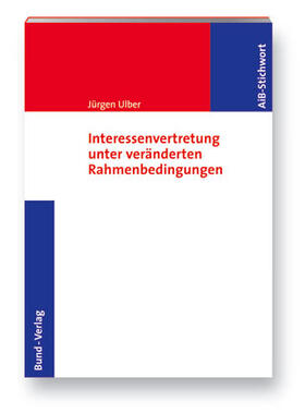 Ulber | Interessenvertretung unter veränderten Rahmenbedingungen | Buch | 978-3-7663-3821-1 | sack.de