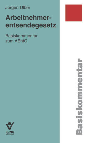 Ulber | Arbeitnehmerentsendegesetz | Buch | 978-3-7663-3947-8 | sack.de