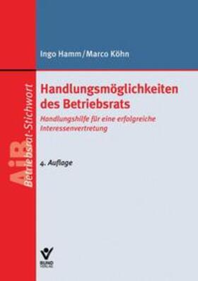 Köhn / Hamm | Handlungsmöglichkeiten des Betriebsrats | Buch | 978-3-7663-6049-6 | sack.de