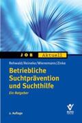 Rehwald / Reineke / Wienemann |  Betriebliche Suchtprävention und Suchthilfe | Buch |  Sack Fachmedien