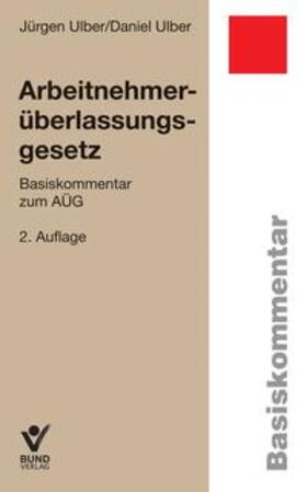 Ulber | Arbeitnehmerüberlassungsgesetz (AÜG), Basiskommentar | Buch | sack.de