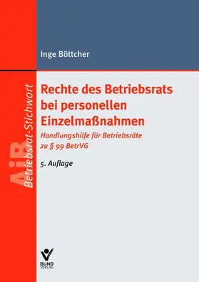 Böttcher |  Rechte des Betriebsrats bei personellen Einzelmaßnahmen | Buch |  Sack Fachmedien