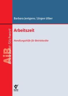 Jentgens / Ulber | Arbeitszeit | Buch | 978-3-7663-6232-2 | sack.de